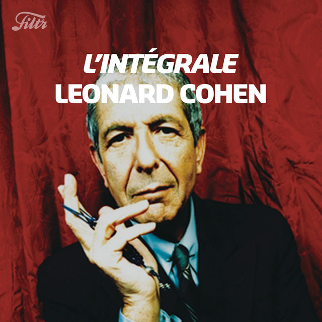 Les Plus Belles Chansons De Leonard Cohen L'intégrale LEONARD COHEN (Playlist) - Filtr